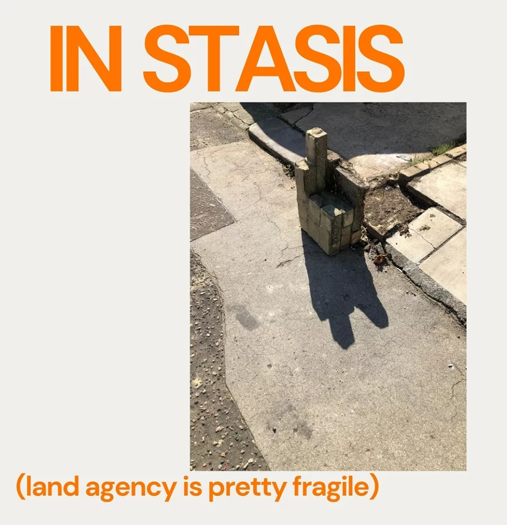 IN STASIS (land agency is pretty fragile) Exhibition Poster.